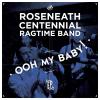 Ooh My Baby - The Roseneath Centennial Ragtime Band